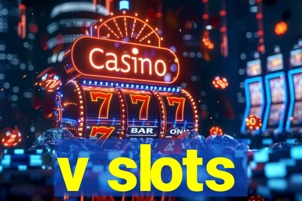 v slots