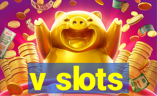 v slots