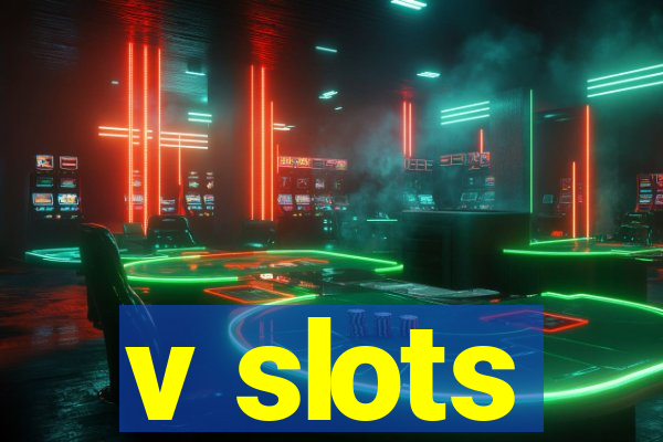 v slots