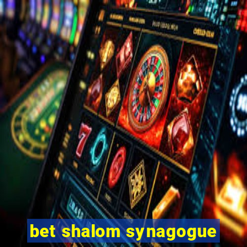 bet shalom synagogue