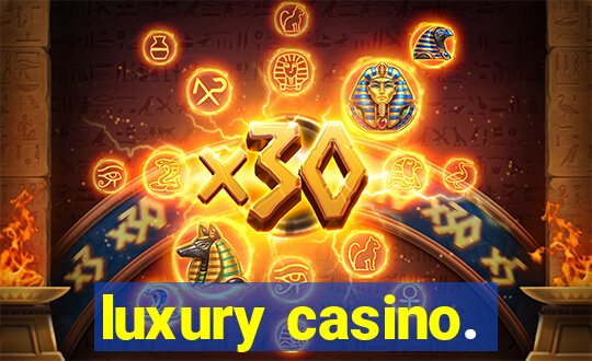 luxury casino.