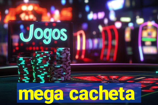 mega cacheta