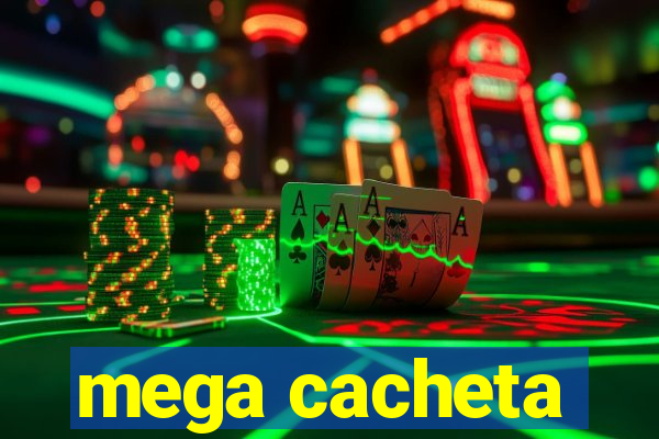 mega cacheta