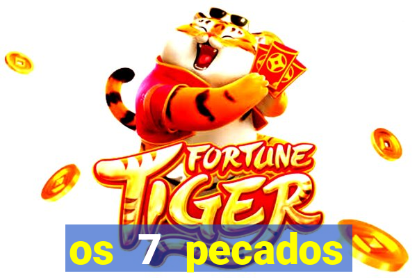 os 7 pecados capitais filme