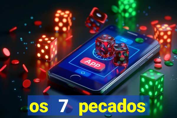 os 7 pecados capitais filme