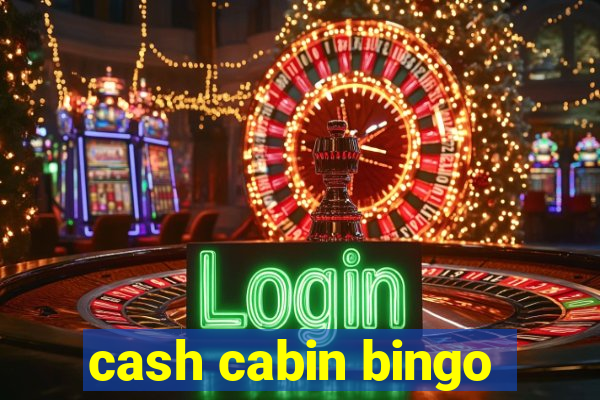 cash cabin bingo