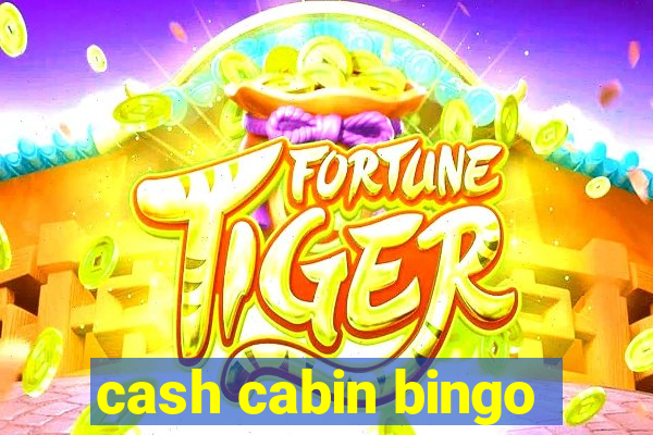 cash cabin bingo