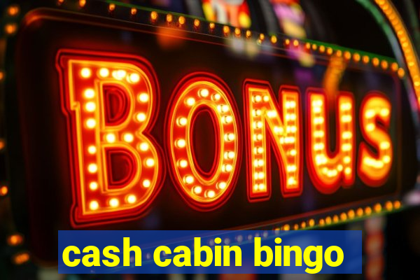 cash cabin bingo