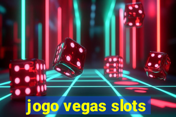 jogo vegas slots