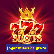 jogar mines de gra?a