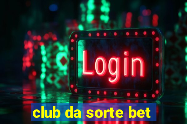 club da sorte bet