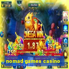 nomad games casino