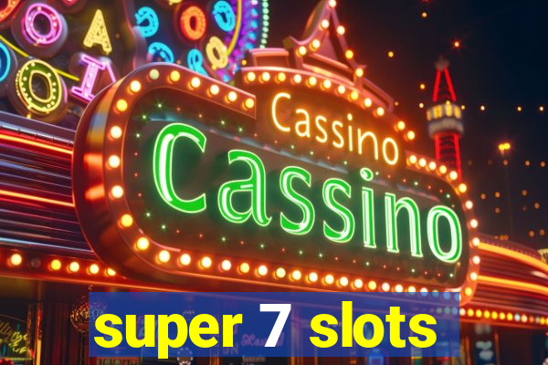 super 7 slots