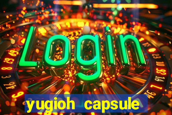 yugioh capsule monster coliseum fusion and evolution list