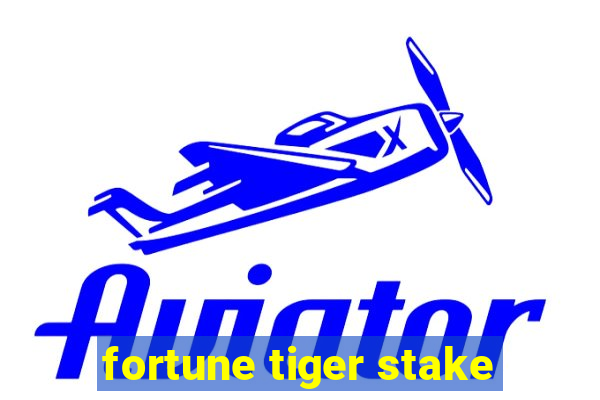 fortune tiger stake