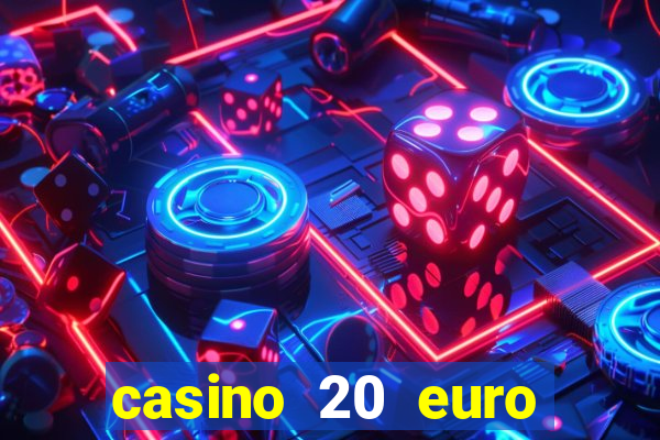 casino 20 euro bonus ohne einzahlung