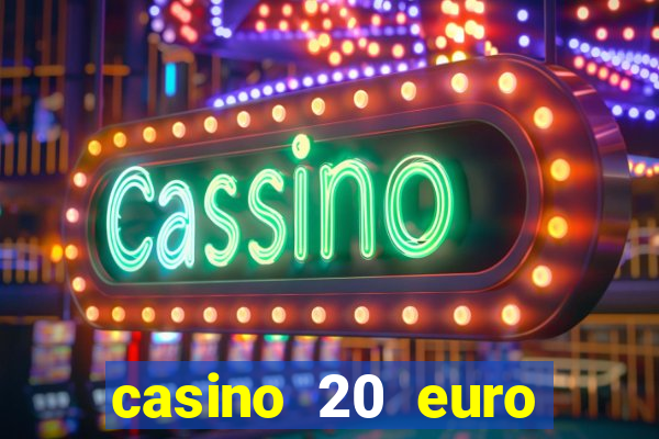 casino 20 euro bonus ohne einzahlung