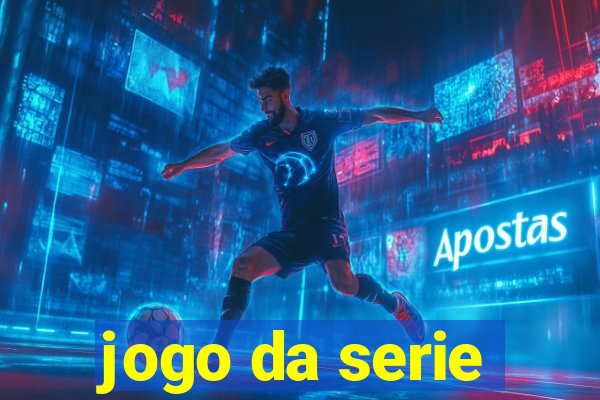 jogo da serie