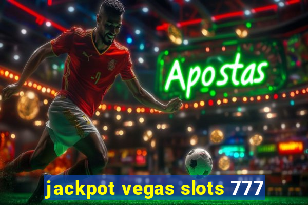 jackpot vegas slots 777