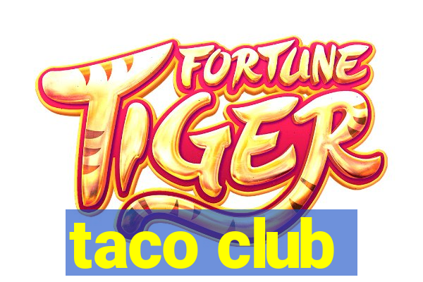 taco club