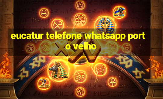 eucatur telefone whatsapp porto velho