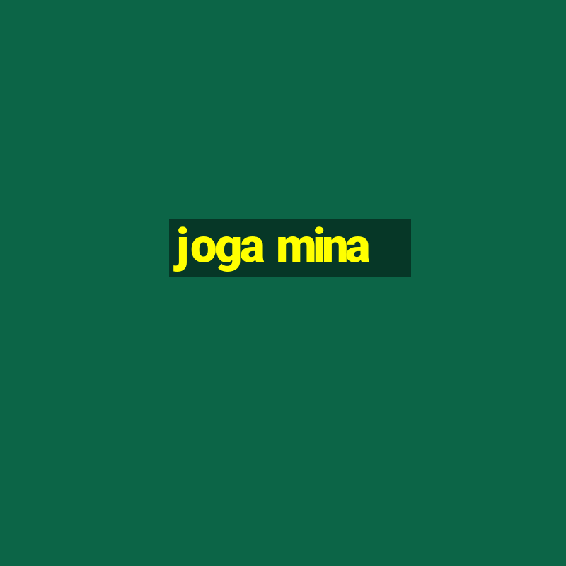 joga mina