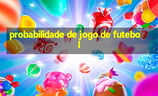 probabilidade de jogo de futebol