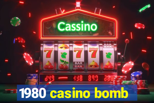 1980 casino bomb