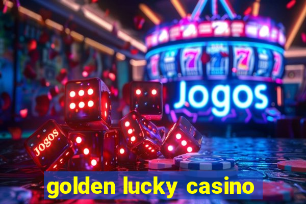 golden lucky casino