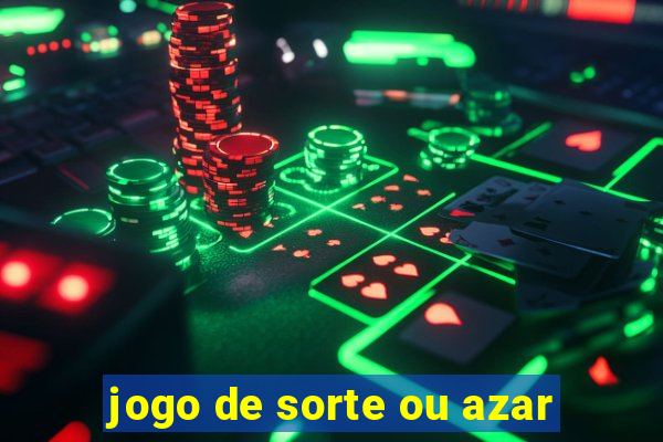 jogo de sorte ou azar