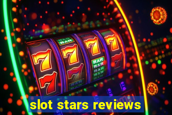 slot stars reviews