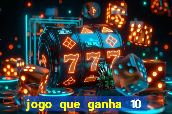 jogo que ganha 10 reais no cadastro