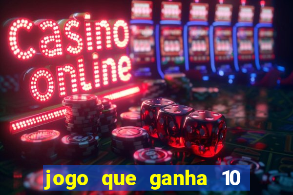 jogo que ganha 10 reais no cadastro