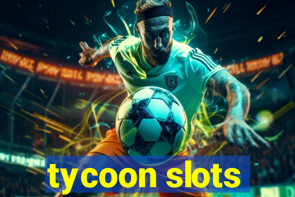 tycoon slots