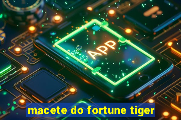 macete do fortune tiger