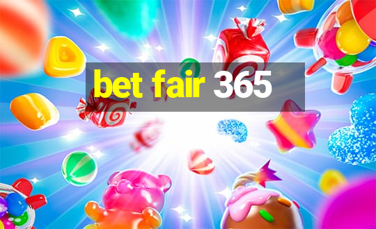 bet fair 365