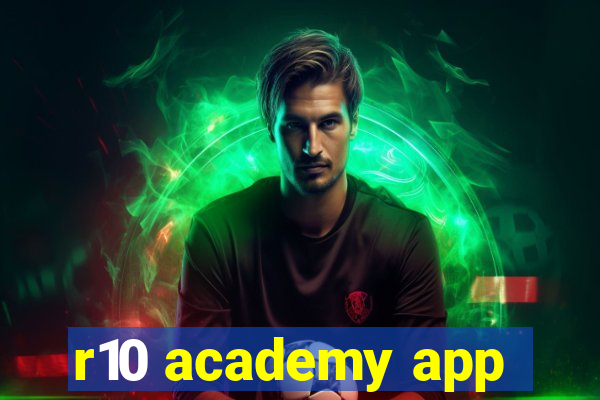 r10 academy app