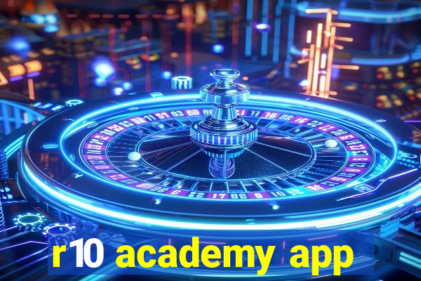 r10 academy app