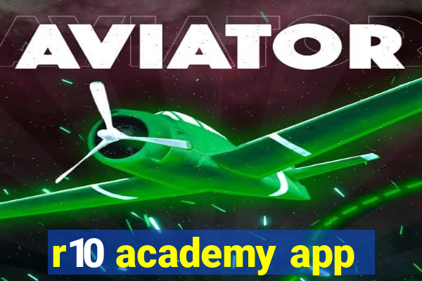 r10 academy app