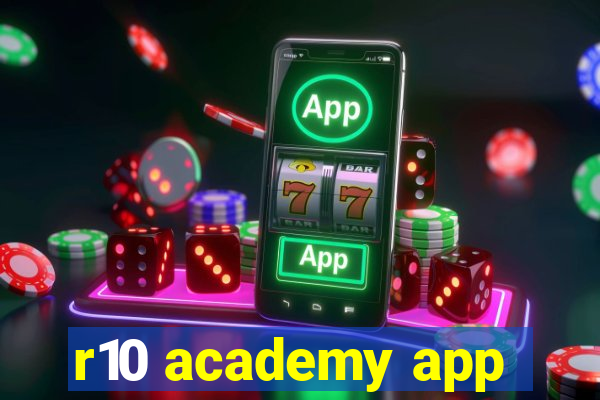 r10 academy app