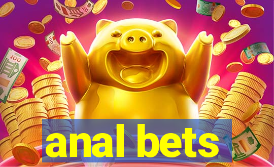 anal bets