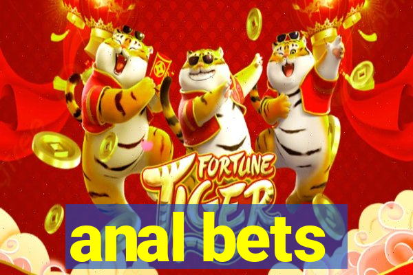 anal bets