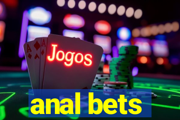 anal bets