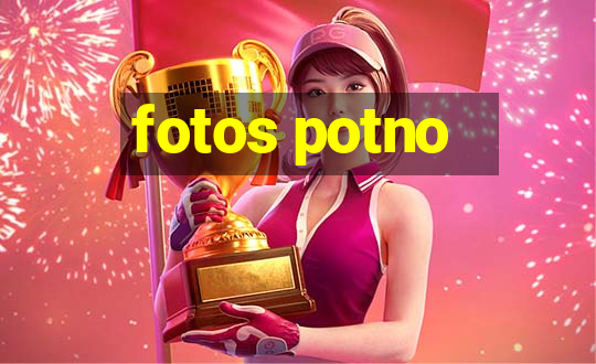 fotos potno