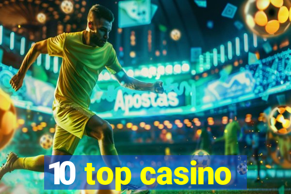 10 top casino