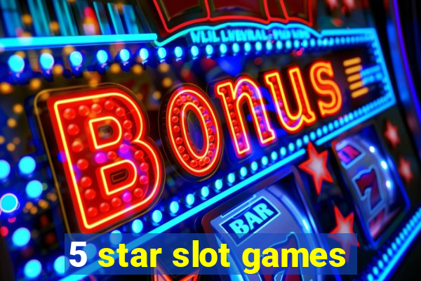 5 star slot games