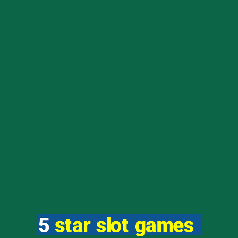 5 star slot games