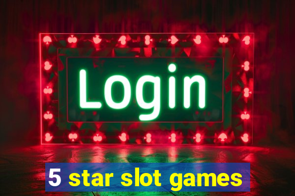 5 star slot games