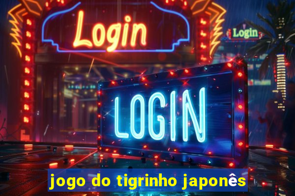 jogo do tigrinho japonês