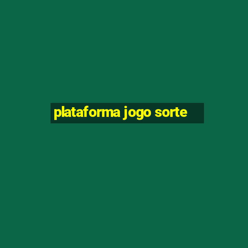 plataforma jogo sorte